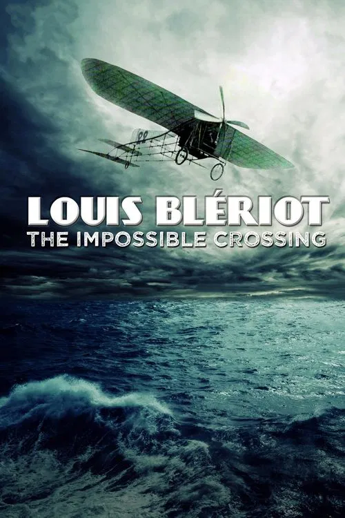 Blériot, l'impossible traversée movie poster