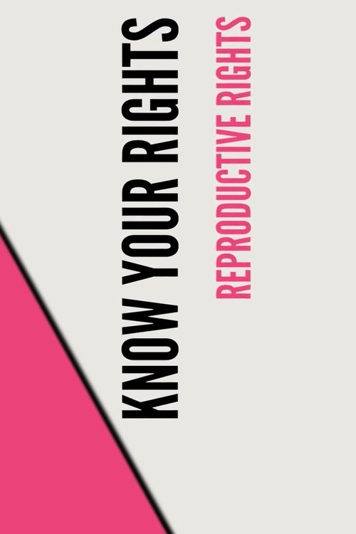Stand UP, Speak OUT: Reproductive Rights - Know Your Rights movie poster