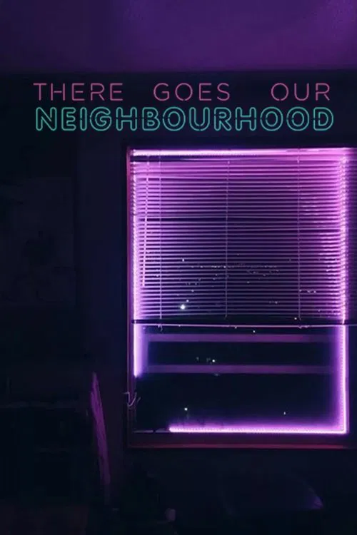 There Goes Our Neighbourhood movie poster