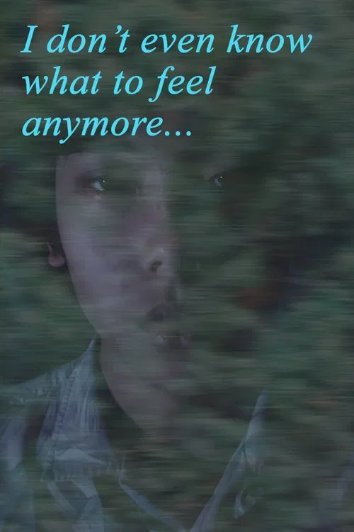 I Don't Even Know What to Feel Anymore movie poster