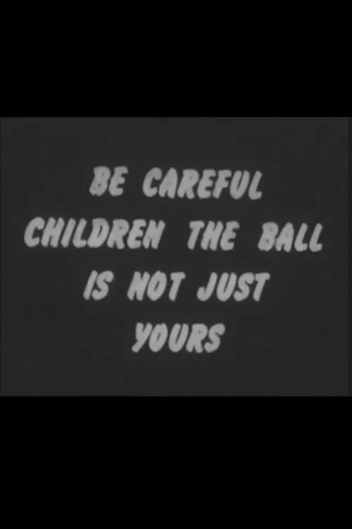 Be Careful Children the Ball Is Not Just Yours movie poster