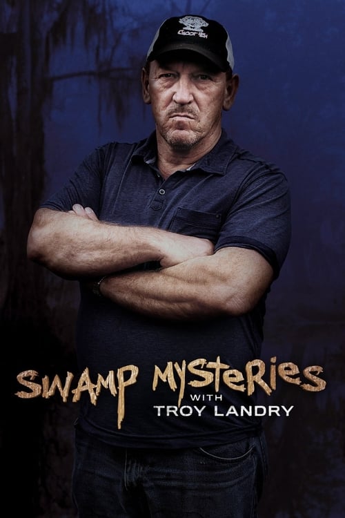 Swamp Mysteries with Troy Landry tv show poster
