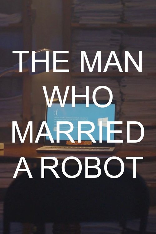 The Man Who Married A Robot movie poster
