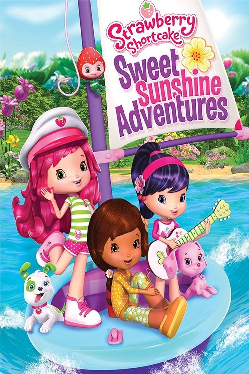 Strawberry Shortcake: Sweet Sunshine Adventures movie poster