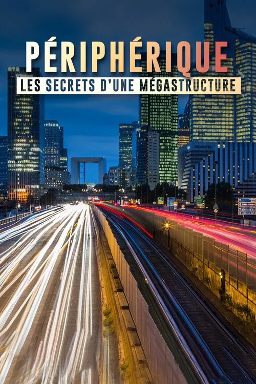 Péripherique de Paris, les secrets d'une mégastructure movie poster