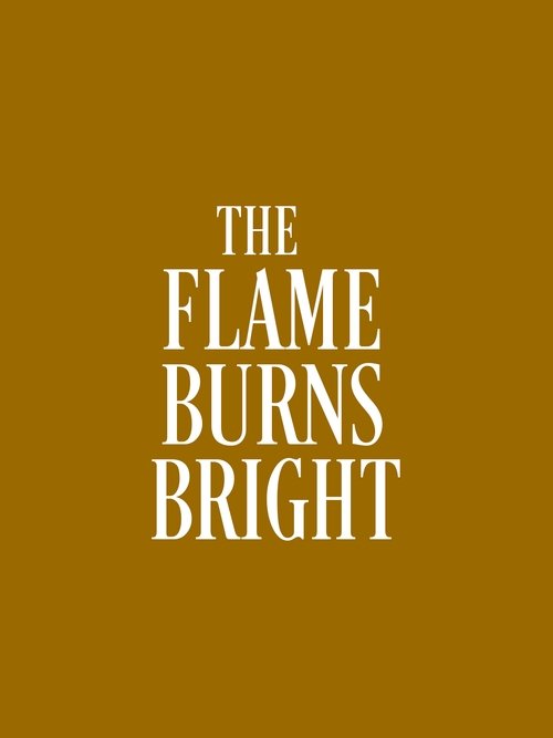 The Flame Burns Bright movie poster