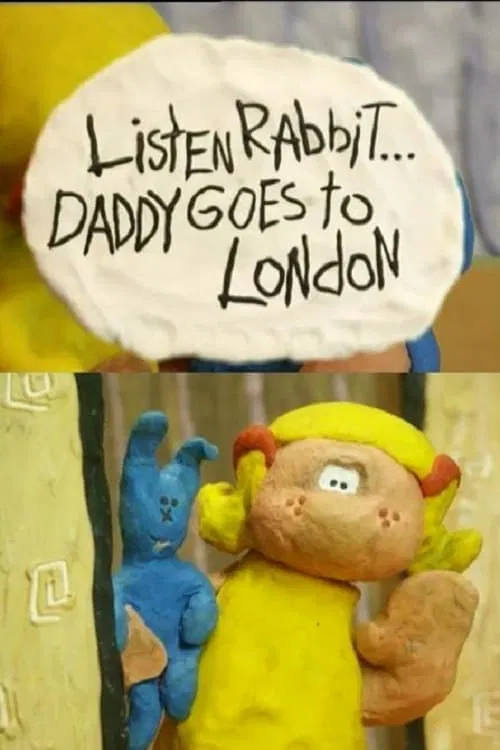 Listen, Rabbit... Daddy goes to London movie poster