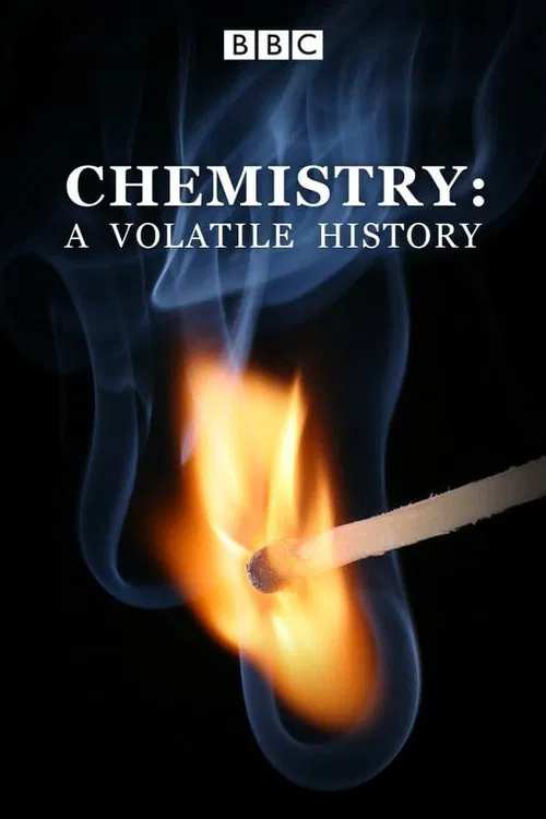 Chemistry: A Volatile History tv show poster