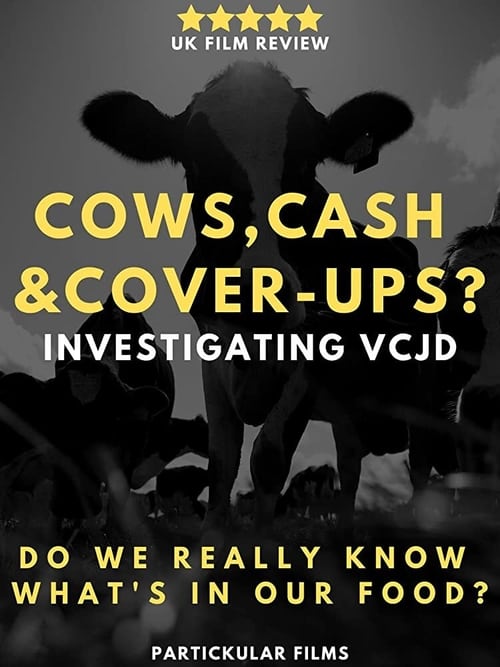 Cows, Cash & Cover-ups? Investigating VCJD movie poster