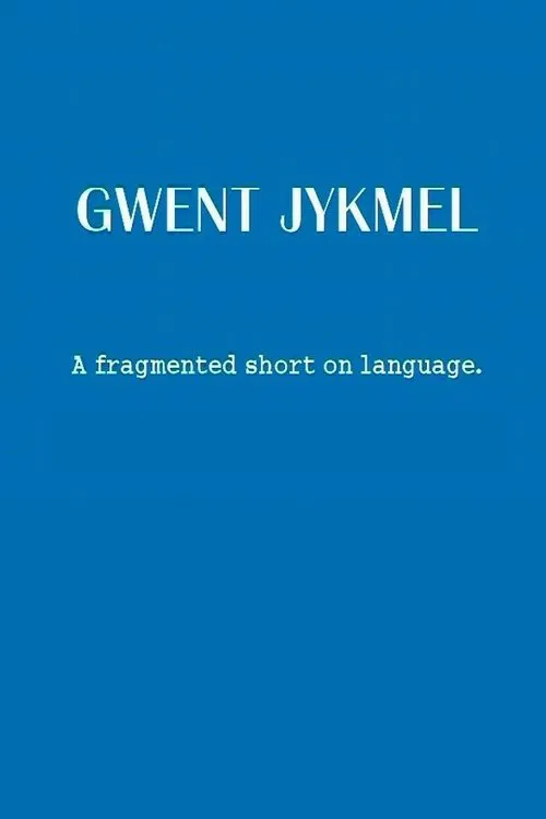 Gwent Jykmel: A Fragmented Short on Language movie poster