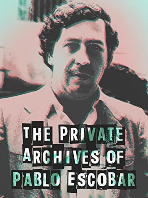 Poster do filme Los Archivos Privados de Pablo Escobar