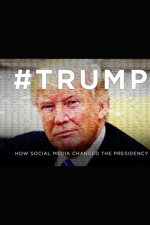 #Trump: How Social Media Changed The Presidency movie poster