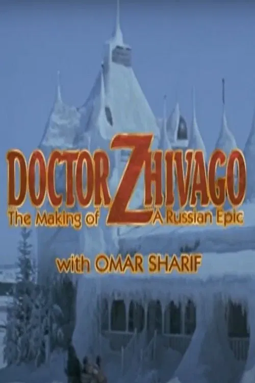 Doctor Zhivago: The Making of a Russian Epic movie poster