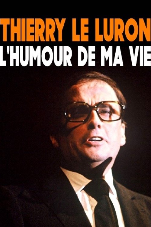 Thierry Le Luron, l'humour de ma vie movie poster