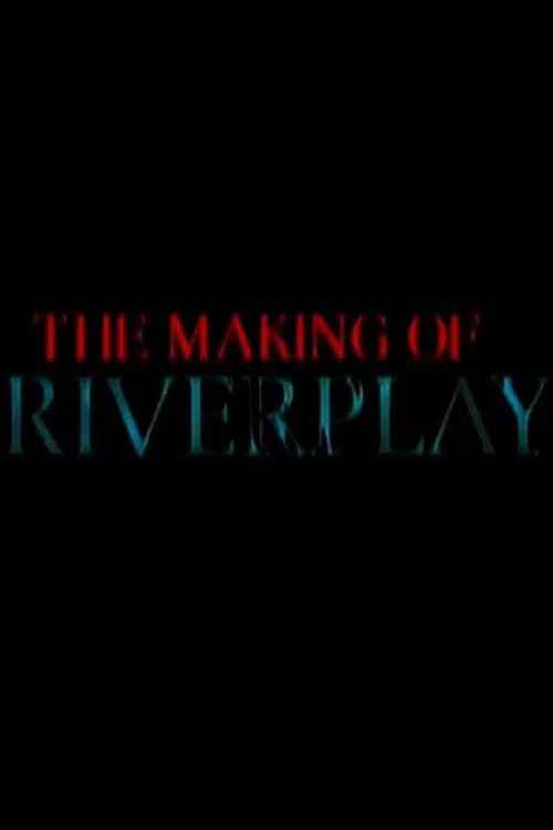 Poster do filme The Making of 'Riverplay'