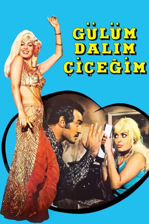 Gülüm, Dalım, Çiçeğim movie poster