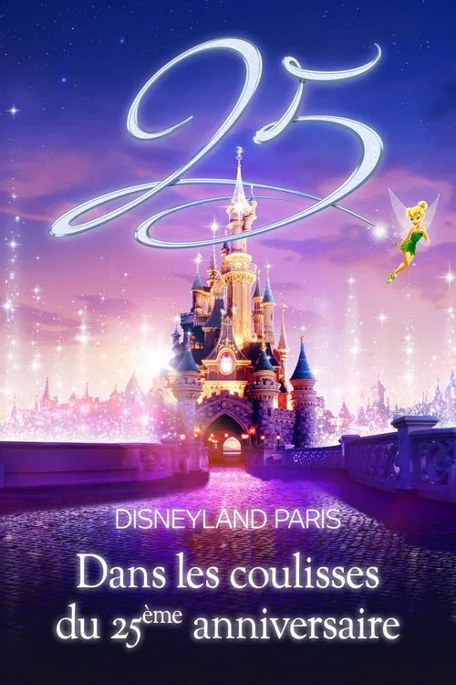 Disneyland Paris : Dans les coulisses du 25ème anniversaire movie poster