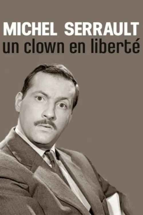 Michel Serrault, un clown en liberté movie poster