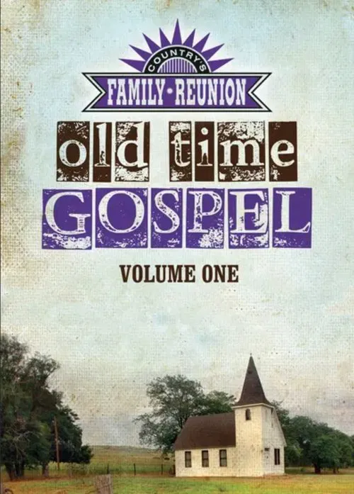 Country's Family Reunion: Old Time Gospel Volume One movie poster