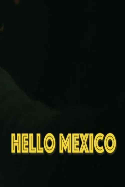 Hello Mexico movie poster