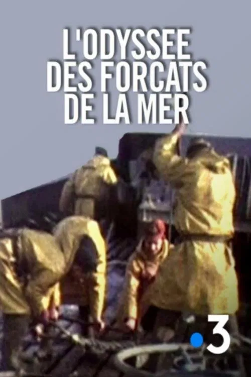 L'Odyssée des forçats de la mer movie poster