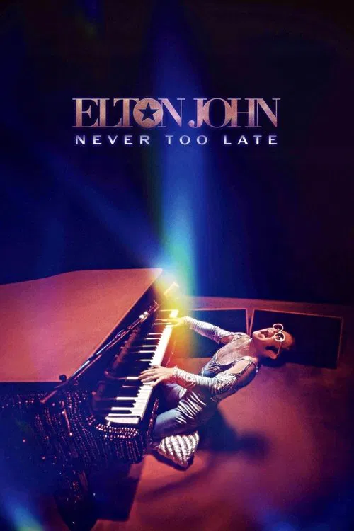 Elton John: Never Too Late movie poster