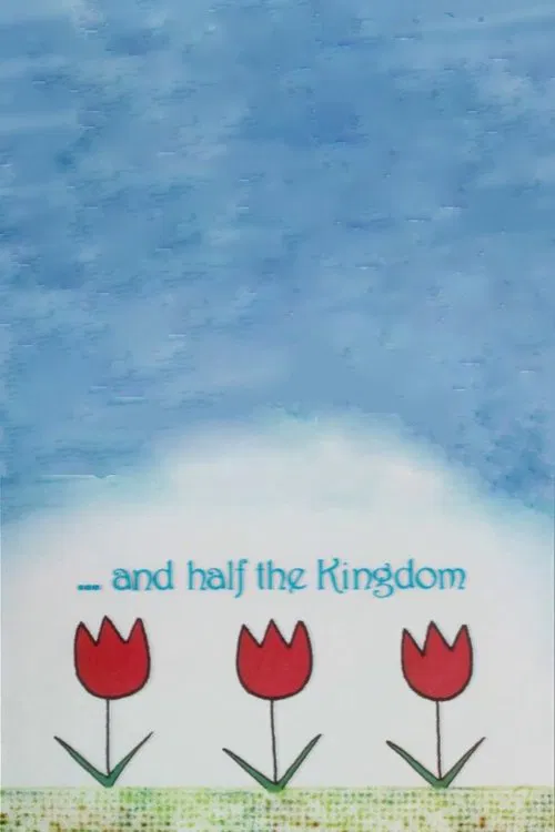 ...and Half the Kingdom movie poster