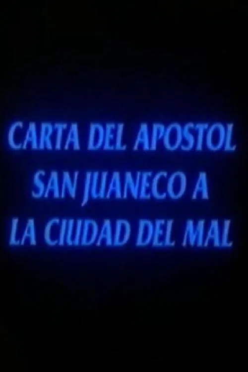 Carta del apóstol San Juaneco a la ciudad del mal movie poster