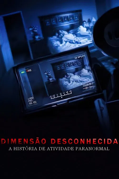 Poster do filme Dimensão Desconhecida - A História de Atividade Paranormal