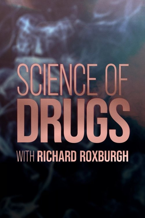 Science of Drugs with Richard Roxburgh tv show poster