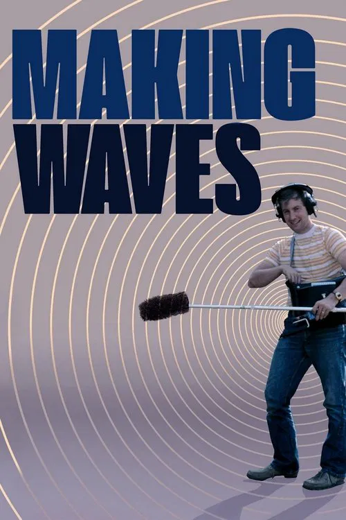 Making Waves: The Art of Cinematic Sound movie poster