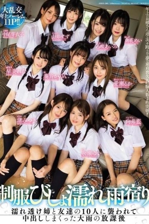 Her Uniform Is Soaking Wet, So She Had To Get Out Of The Rain My Big Stepsister And Her 10 Friends Were Soaking Wet And I Could See Through Their Clothes, And They Attacked Me And Creampie Fucked Me One Rainy Afternoon After School movie poster