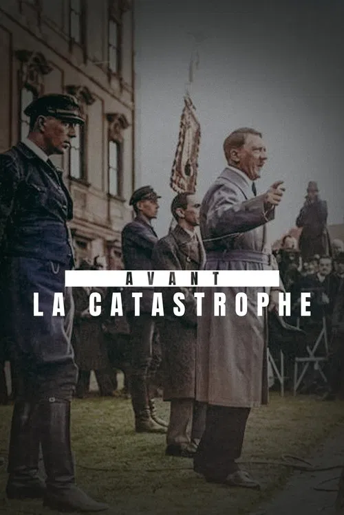 Poster do filme Avant la catastrophe - La Chute de la République de Weimar (1930-1933)