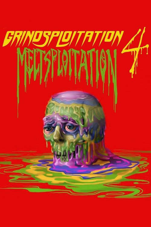 Grindsploitation 4: Meltsploitation movie poster