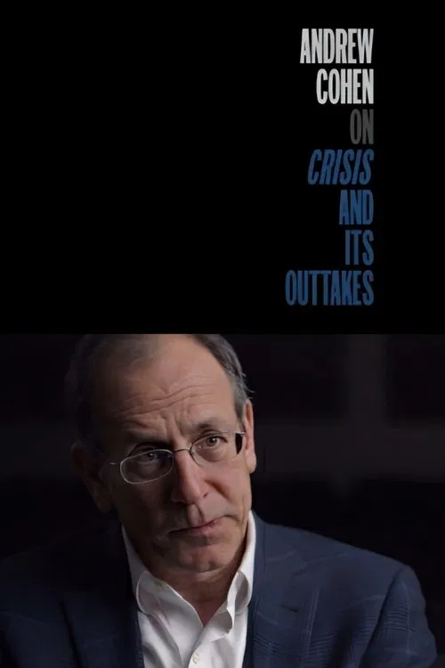 Andrew Cohen on Crisis and Its Outtakes movie poster