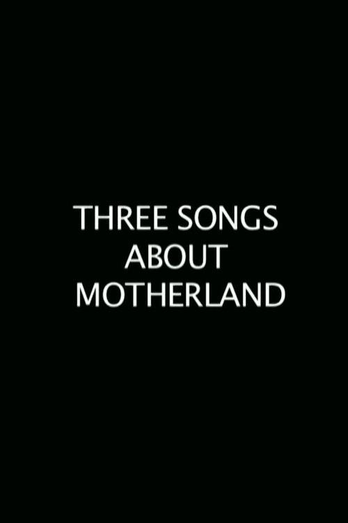 Poster do filme Three Songs About the Motherland