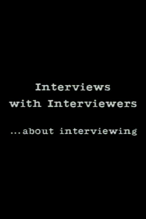 Interviews With Interviewers… About Interviewing movie poster