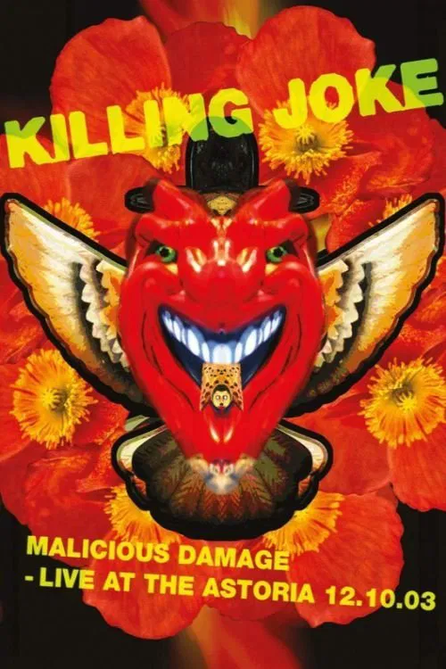 Killing Joke: Malicious Damage - Live At The Astoria 12.10.03 movie poster