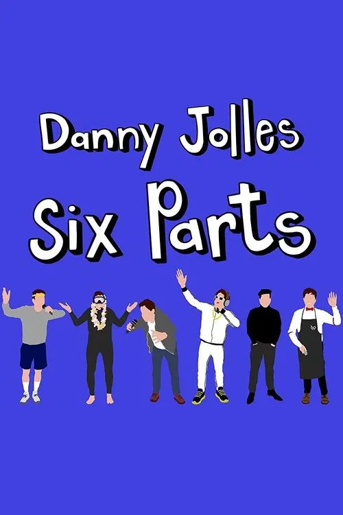 Danny Jolles: Six Parts movie poster