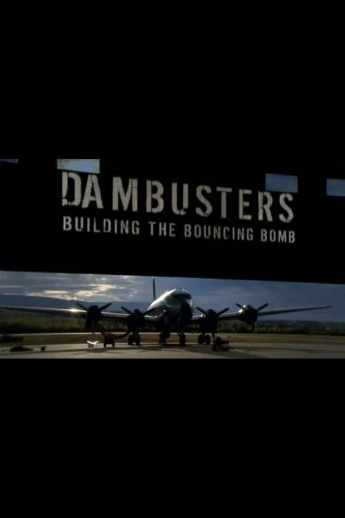 Dambusters: Building the Bouncing Bomb movie poster