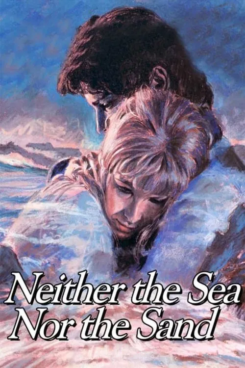 Neither the Sea Nor the Sand movie poster