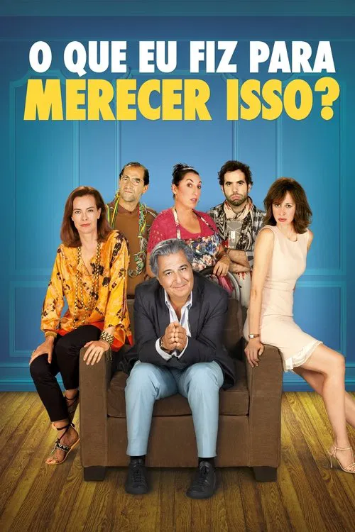 Poster do filme O Que Eu Fiz Para Merecer Isso