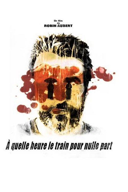 À quelle heure le train pour nulle part movie poster