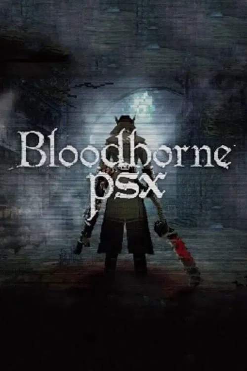 Bloodborne PSX: Recreating Bloodborne as a PlayStation One Game movie poster