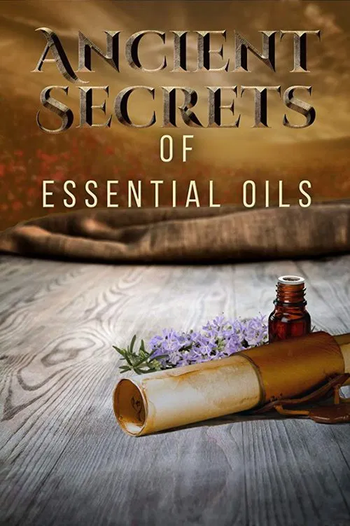 Ancient Secrets of Essential Oils movie poster