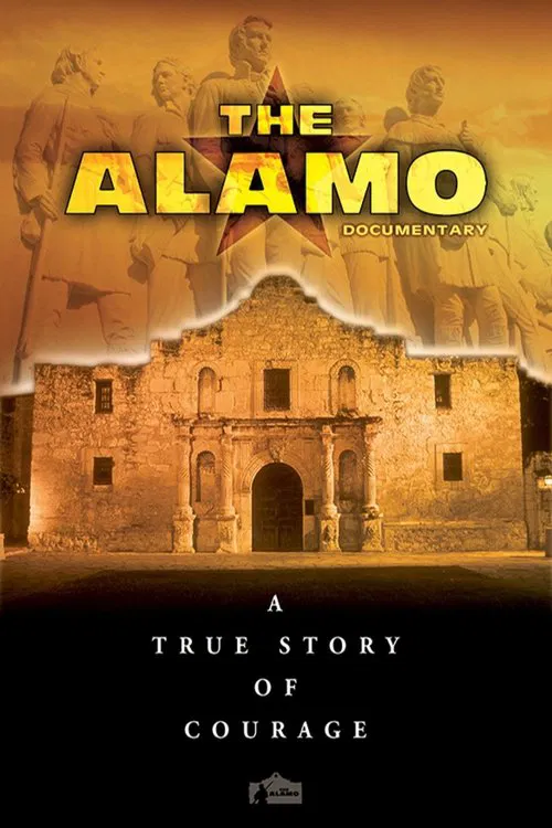 The Alamo Documentary: A True Story of Courage movie poster