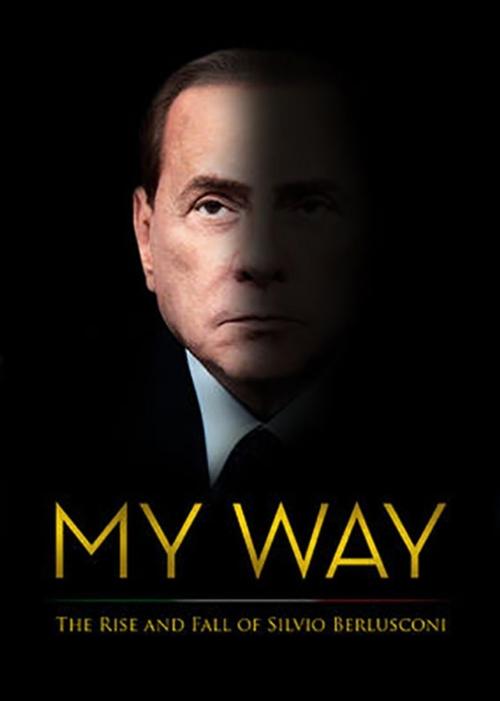 My Way: The Rise and Fall of Silvio Berlusconi movie poster