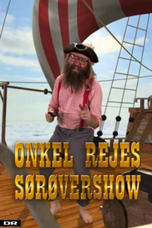 Onkel Rejes Sørøvershow tv show poster