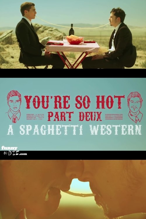 You're So Hot: Part Deux with Dave Franco & Chris Mintz-Plasse movie poster