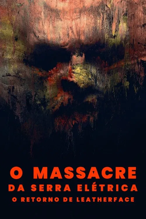 Poster do filme O Massacre da Serra Elétrica: O Retorno de Leatherface